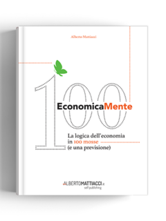 EconomicaMente: La logica dell'economia in 100 mosse (e una previsione) EconomicaMente: La logica dell'economia in 100 mosse (e una previsione)