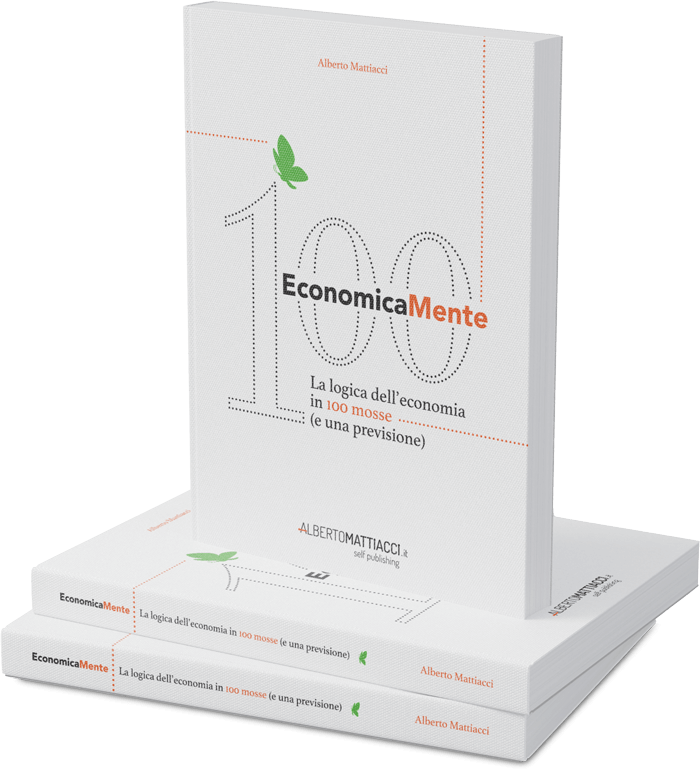 EconomicaMente: La logica dell'economia in 100 mosse (e una previsione)